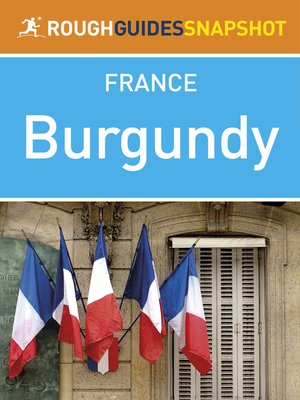 cover image of Burgundy Rough Guides Snapshot France (includes Dijon, Côte d'Or, Beaune and Abbaye de Fontenay)
